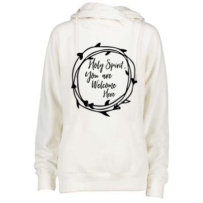 Holy Spirit You Are Welcome Here Christian Worship Leader Funny Gift Womens Funnel Neck Pullover Hood