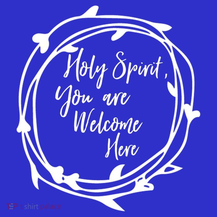 Holy Spirit You Are Welcome Here Christian Worship Leader Funny Gift Tall T-Shirt