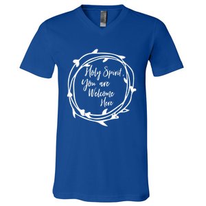 Holy Spirit You Are Welcome Here Christian Worship Leader Funny Gift V-Neck T-Shirt