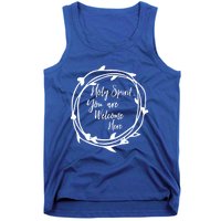 Holy Spirit You Are Welcome Here Christian Worship Leader Funny Gift Tank Top