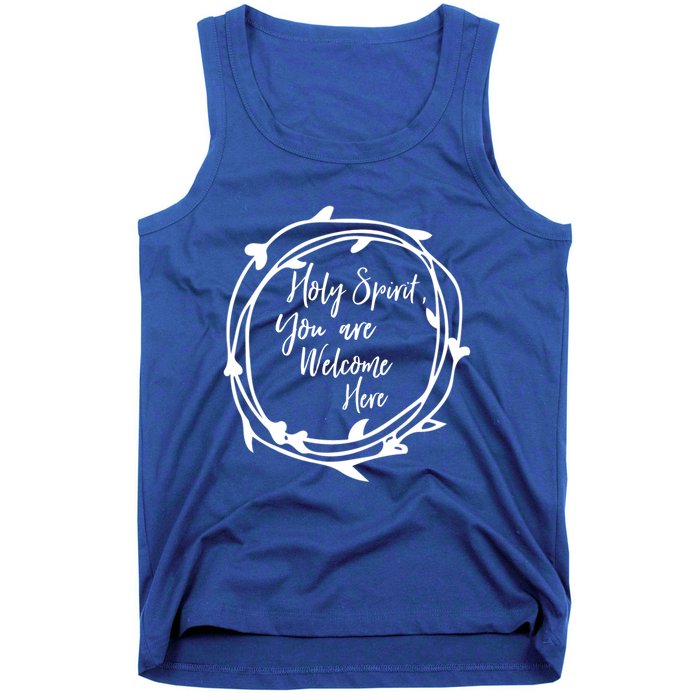 Holy Spirit You Are Welcome Here Christian Worship Leader Funny Gift Tank Top