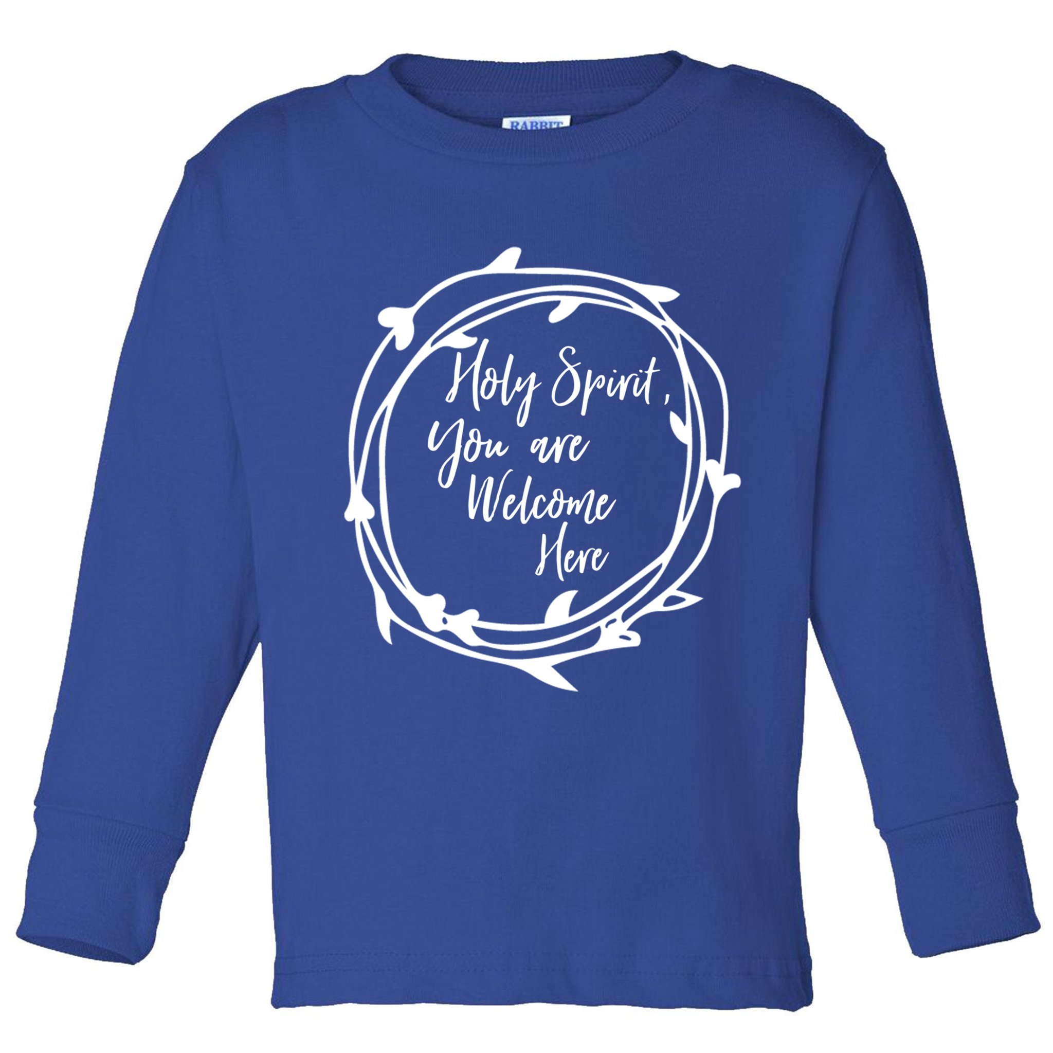 Holy Spirit You Are Welcome Here Christian Worship Leader Funny Gift Toddler Long Sleeve Shirt