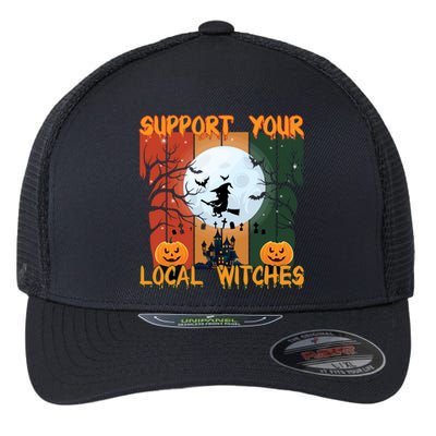 Halloween Support Your Local Witches Humor Gift Flexfit Unipanel Trucker Cap