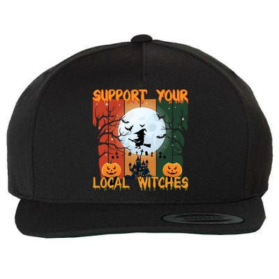 Halloween Support Your Local Witches Humor Gift Wool Snapback Cap