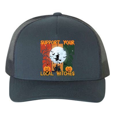 Halloween Support Your Local Witches Humor Gift Yupoong Adult 5-Panel Trucker Hat