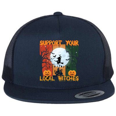 Halloween Support Your Local Witches Humor Gift Flat Bill Trucker Hat