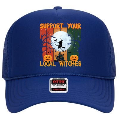 Halloween Support Your Local Witches Humor Gift High Crown Mesh Back Trucker Hat