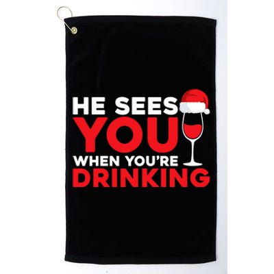 He Sees You When Your Ing Cute Gift Xmas Holidays Christmas Gift Platinum Collection Golf Towel