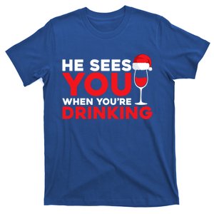 He Sees You When Your Ing Cute Gift Xmas Holidays Christmas Gift T-Shirt