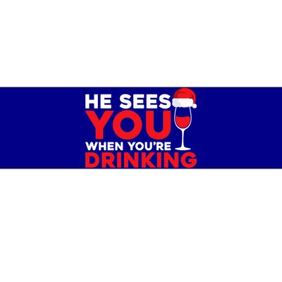 He Sees You When Your Ing Cute Gift Xmas Holidays Christmas Gift Bumper Sticker