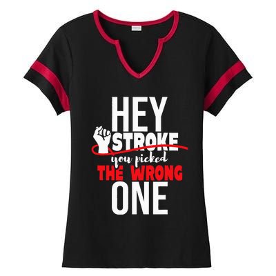 Hey Stroke You Picked The Wrong One Red Awareness Ribbon Ladies Halftime Notch Neck Tee