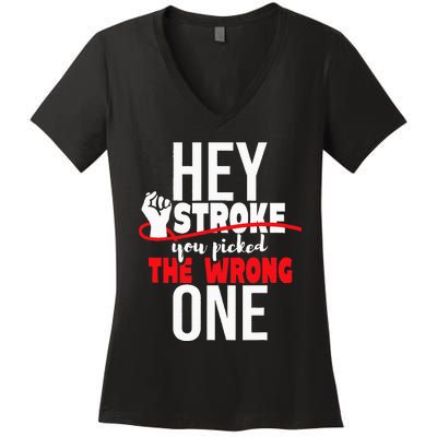 Hey Stroke You Picked The Wrong One Red Awareness Ribbon Women's V-Neck T-Shirt