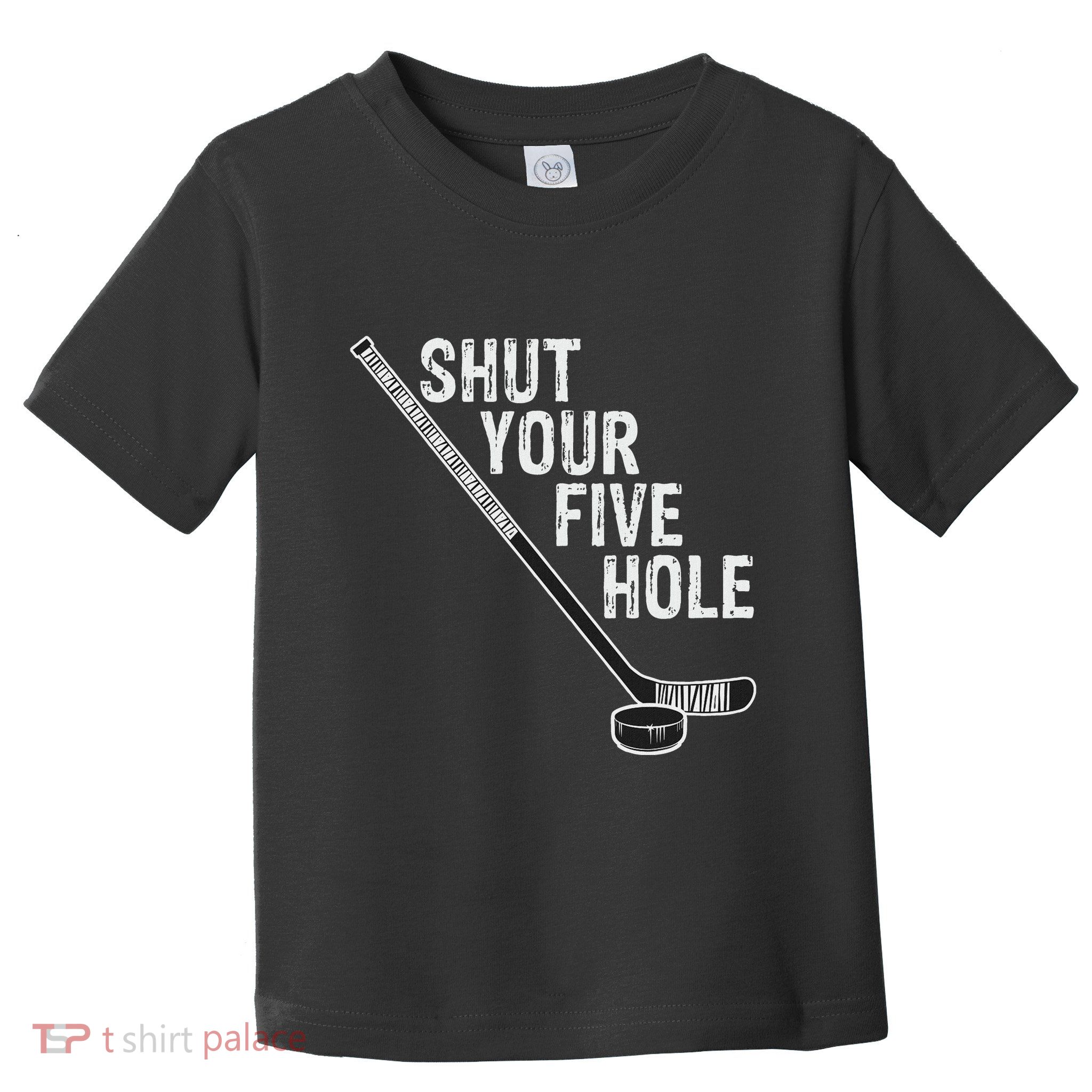 Hockey Shut Your Five Hole Goalie Toddler T-Shirt