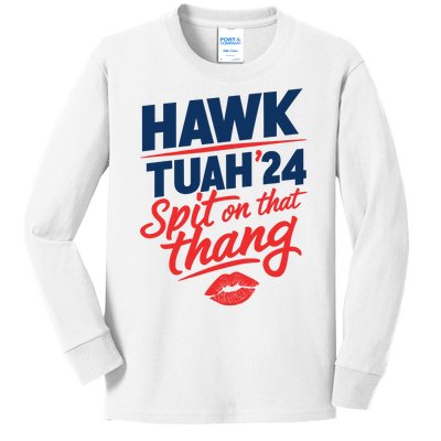 Hawk Tuah 24 Spit On That Thang Hawk Tuah 2024 Kiss Kids Long Sleeve Shirt