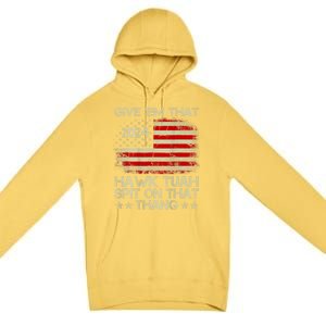 Hawk Tuah 24 Spit On That Thang Usa Flag 2024 4th Of July Premium Pullover Hoodie