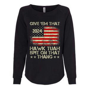 Hawk Tuah 24 Spit On That Thang Usa Flag 2024 4th Of July Womens California Wash Sweatshirt