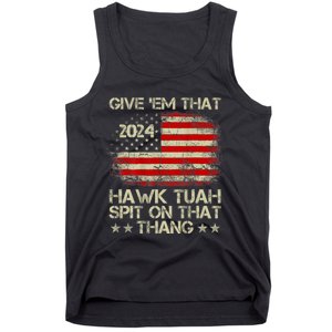 Hawk Tuah 24 Spit On That Thang Usa Flag 2024 4th Of July Tank Top