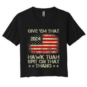 Hawk Tuah 24 Spit On That Thang Usa Flag 2024 4th Of July Women's Crop Top Tee