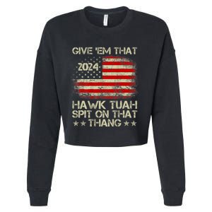 Hawk Tuah 24 Spit On That Thang Usa Flag 2024 4th Of July Cropped Pullover Crew