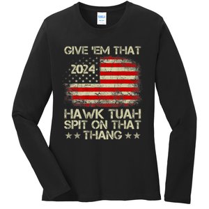 Hawk Tuah 24 Spit On That Thang Usa Flag 2024 4th Of July Ladies Long Sleeve Shirt