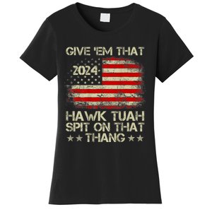 Hawk Tuah 24 Spit On That Thang Usa Flag 2024 4th Of July Women's T-Shirt