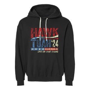 Hawk Tuah 24 Spit On That Thang Garment-Dyed Fleece Hoodie