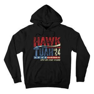 Hawk Tuah 24 Spit On That Thang Tall Hoodie