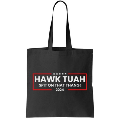 Hawk Tuah 24 Spit On That Thang Tote Bag