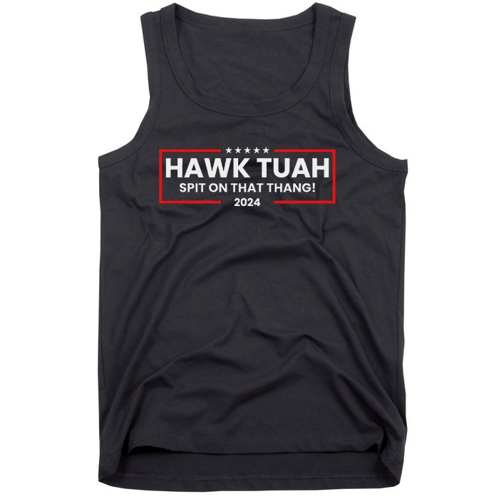 Hawk Tuah 24 Spit On That Thang Tank Top