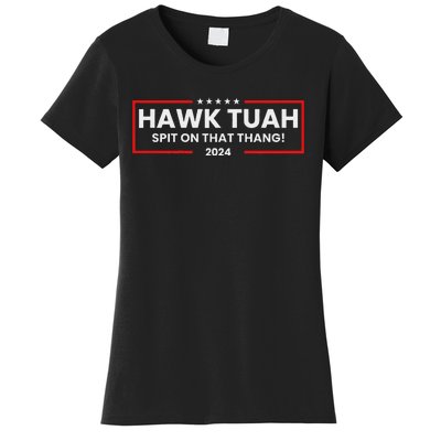 Hawk Tuah 24 Spit On That Thang Women's T-Shirt