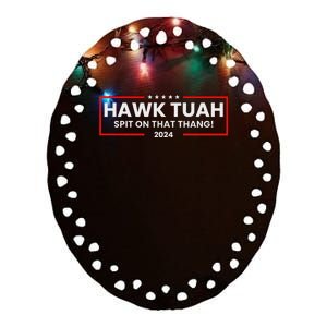 Hawk Tuah 24 Spit On That Thang Ceramic Oval Ornament