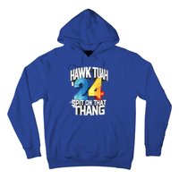 Hawk Tush 24 Spit On That Thing 2024 Gift Hoodie