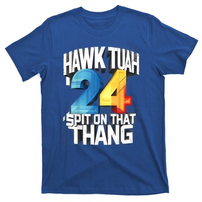 Hawk Tush 24 Spit On That Thing 2024 Gift T-Shirt