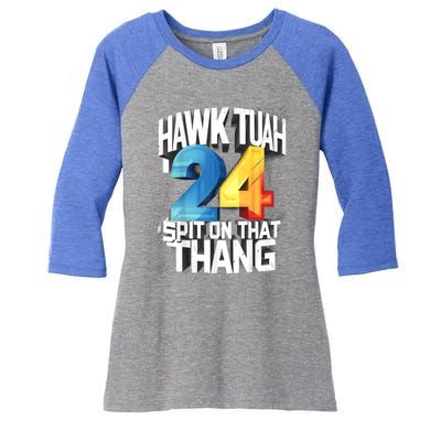 Hawk Tush 24 Spit On That Thing 2024 Gift Women's Tri-Blend 3/4-Sleeve Raglan Shirt