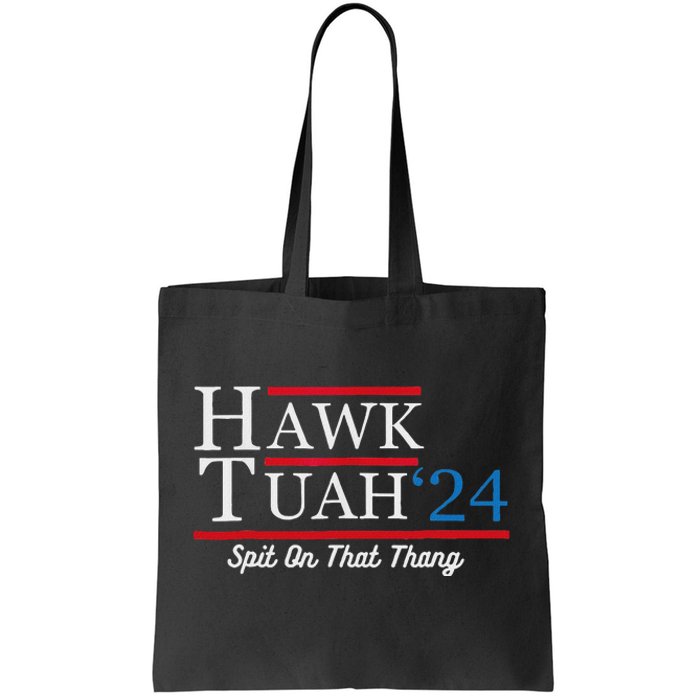 Hawk Tuah 24 Spit On That Thang Tote Bag