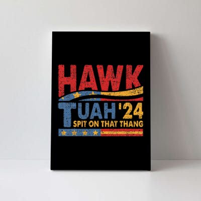 Hawk Tuah 24 Spit On That Thang Canvas