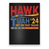 Hawk Tuah 24 Spit On That Thang Poster