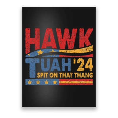 Hawk Tuah 24 Spit On That Thang Poster