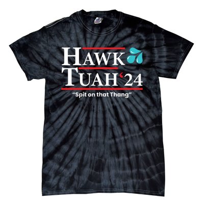 Hawk Tuah 24 Spit On That Thang Tie-Dye T-Shirt