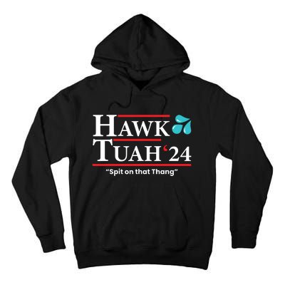 Hawk Tuah 24 Spit On That Thang Tall Hoodie