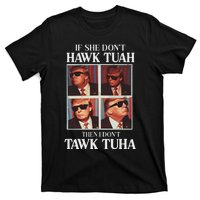 Hawk Tush 2024 Hawk Tuah Trump Embarrassing Airport T-Shirt