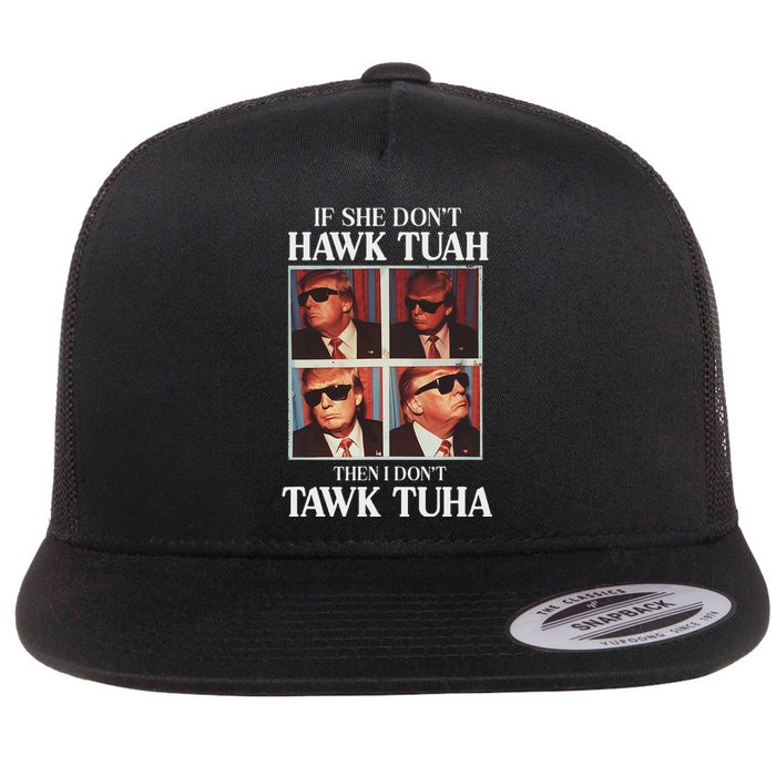 Hawk Tush 2024 Hawk Tuah Trump Embarrassing Airport Flat Bill Trucker Hat