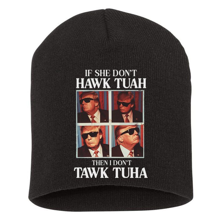 Hawk Tush 2024 Hawk Tuah Trump Embarrassing Airport Short Acrylic Beanie