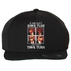 Hawk Tush 2024 Hawk Tuah Trump Embarrassing Airport Wool Snapback Cap