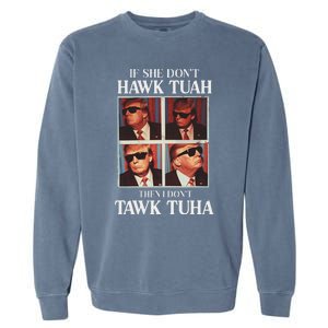 Hawk Tush 2024 Hawk Tuah Trump Embarrassing Airport Garment-Dyed Sweatshirt