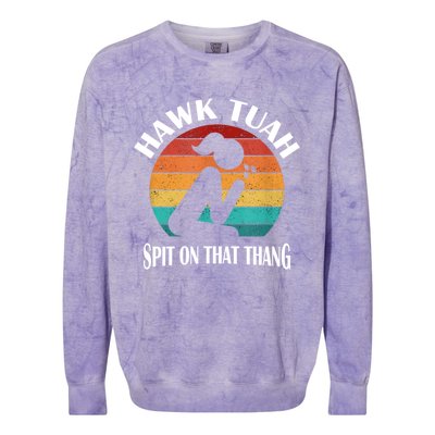 Hawk Tuah 24 Spit On That Thang Colorblast Crewneck Sweatshirt