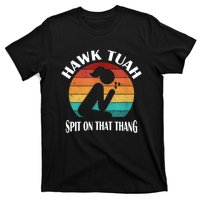 Hawk Tuah 24 Spit On That Thang T-Shirt