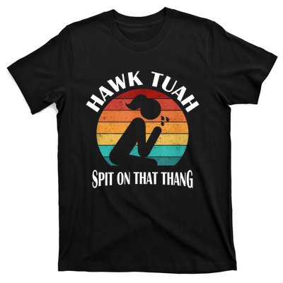 Hawk Tuah 24 Spit On That Thang T-Shirt