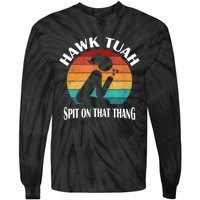 Hawk Tuah 24 Spit On That Thang Tie-Dye Long Sleeve Shirt