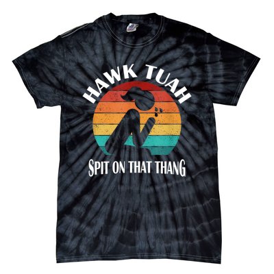 Hawk Tuah 24 Spit On That Thang Tie-Dye T-Shirt